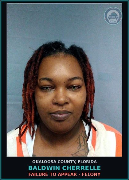 CCW arrest card for Baldwin Cherrelle in Okaloosa County: FAILURE TO APPEAR - FELONY
