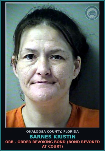 CCW arrest card for Barnes Kristin in Okaloosa County: ORB - ORDER REVOKING BOND (BOND REVOKED AT COURT)