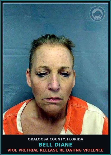 CCW arrest card for Bell Diane in Okaloosa County: Viol Pretrial Release Re Dating Violence