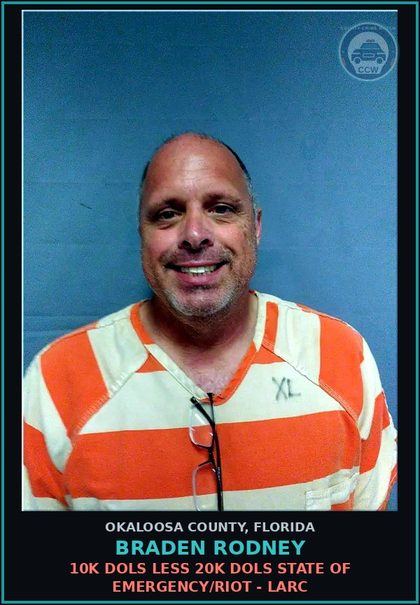 CCW arrest card for Braden Rodney in Okaloosa County: 10K DOLS LESS 20K DOLS STATE OF EMERGENCY/RIOT - LARC