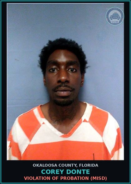 CCW arrest card for Corey Donte in Okaloosa County: VIOLATION OF PROBATION (MISD)