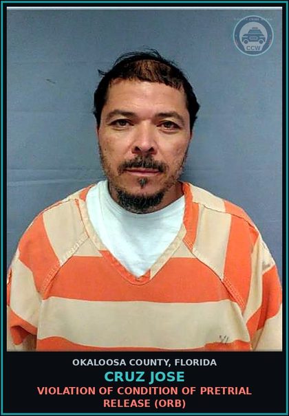 CCW arrest card for Cruz Jose in Okaloosa County: VIOLATION OF CONDITION OF PRETRIAL RELEASE (ORB)