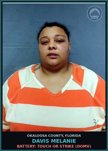 CCW arrest card for Davis Melanie in Okaloosa County: BATTERY: TOUCH OR STRIKE (DOMV)