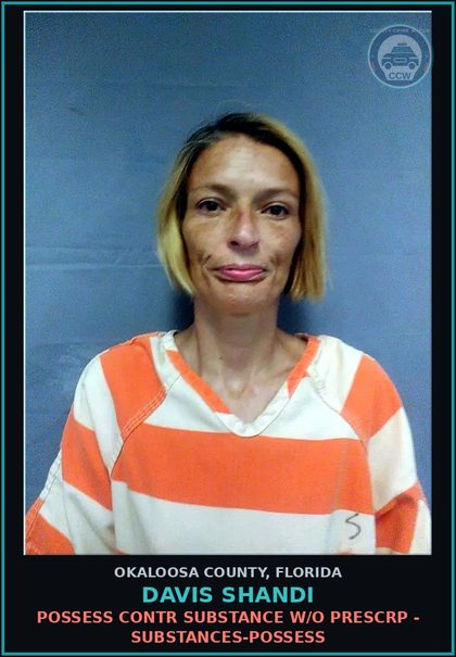 CCW arrest card for Davis Shandi in Okaloosa County: POSSESS contr substance W/O PRESCRIPTION - DRUGS-POSSESS