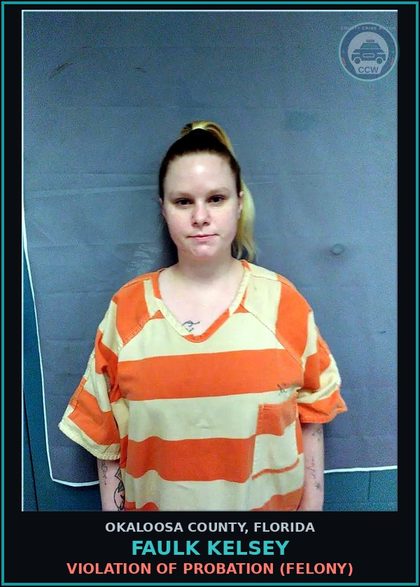 CCW arrest card for Faulk Kelsey in Okaloosa County: VIOLATION OF PROBATION (FELONY)