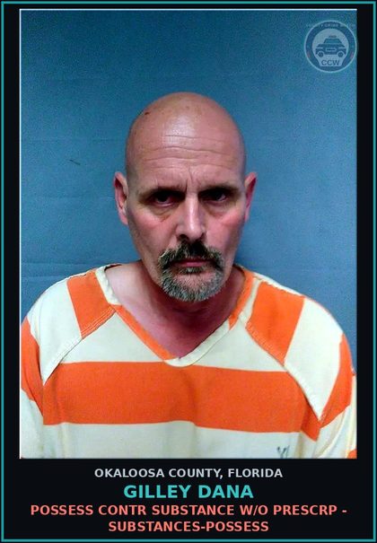 CCW arrest card for Gilley Dana in Okaloosa County: POSSESS contr substance W/O PRESCRIPTION - DRUGS-POSSESS