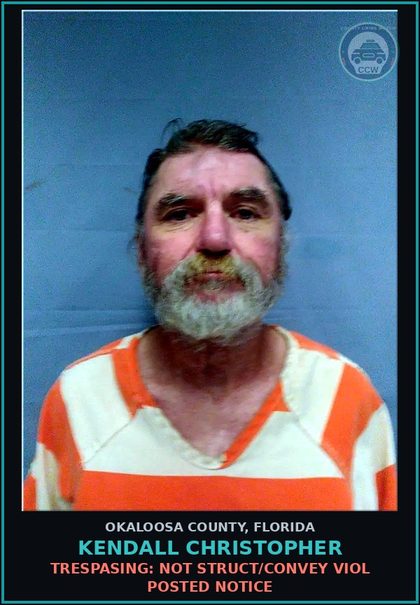 CCW arrest card for Kendall Christopher in Okaloosa County: TRESPASING: NOT STRUCT/CONVEY VIOL POSTED NOTICE