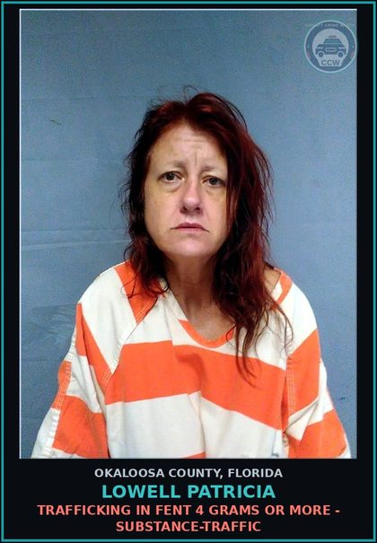 CCW arrest card for Lowell Patricia in Okaloosa County: TRAFFICKING IN Fent 4 GRAMS OR MORE - DRUG-TRAFFIC