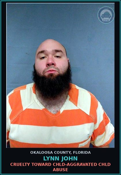 CCW arrest card for Lynn John in Okaloosa County: CRUELTY TOWARD chld-AGGRAVATED chld ABUSE