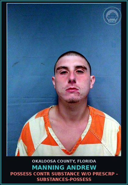 CCW arrest card for Manning Andrew in Okaloosa County: POSSESS contr substance W/O PRESCRIPTION - DRUGS-POSSESS