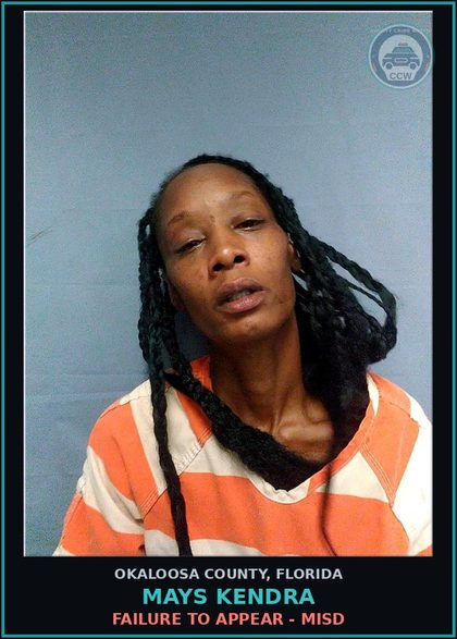 CCW arrest card for Mays Kendra in Okaloosa County, Florida: FAILURE TO APPEAR - MISD