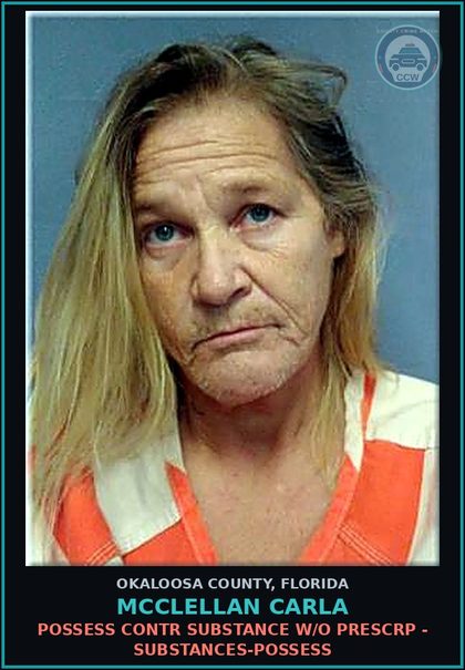 CCW arrest card for Mcclellan Carla in Okaloosa County: POSSESS contr substance W/O PRESCRIPTION - DRUGS-POSSESS
