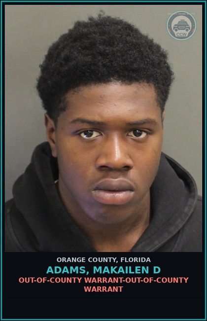 CCW arrest card for ADAMS, MAKAILEN D in Orange County: OUT-OF-COUNTY WARRANT-OUT-OF-COUNTY WARRANT