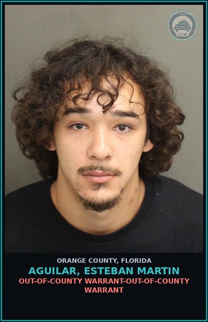 CCW arrest card for AGUILAR, ESTEBAN MARTIN in Orange County: OUT-OF-COUNTY WARRANT-OUT-OF-COUNTY WARRANT