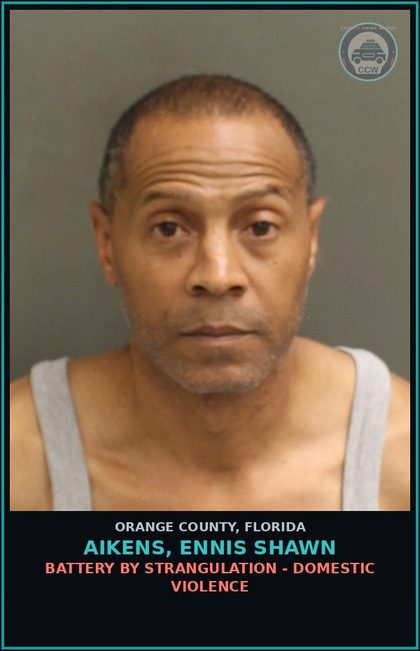 CCW arrest card for AIKENS, ENNIS SHAWN in Orange County: BATTERY BY STRANGULATION - DOMESTIC VIOLENCE