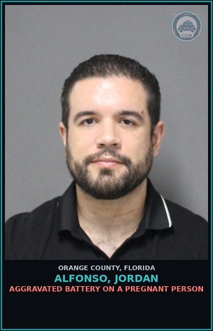 CCW arrest card for ALFONSO, JORDAN in Orange County: AGGRAVATED BATTERY ON A PREGNANT PERSON