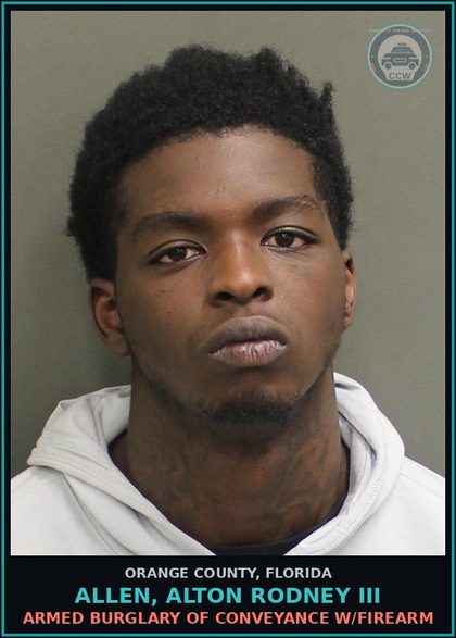 CCW arrest card for ALLEN, ALTON RODNEY III in Orange County: ARMED BURGLARY OF CONVEYANCE W/FIREARM