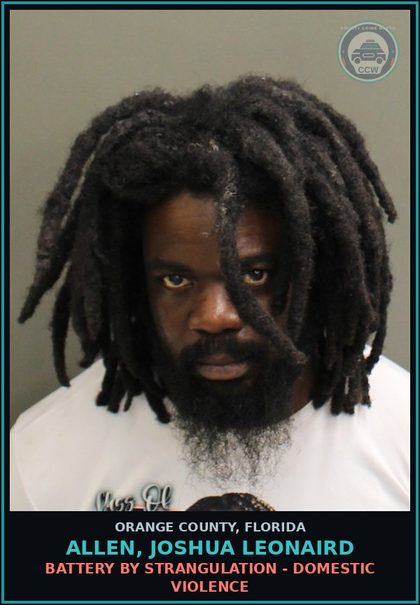 CCW arrest card for ALLEN, JOSHUA LEONAIRD in Orange County: BATTERY BY STRANGULATION - DOMESTIC VIOLENCE