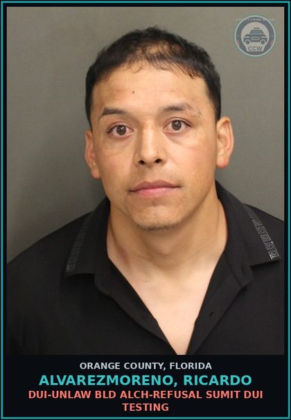 CCW arrest card for ALVAREZMORENO, RICARDO in Orange County: DUI-UNLAW BLD ALCH-REFUSAL SUMIT DUI TESTING
