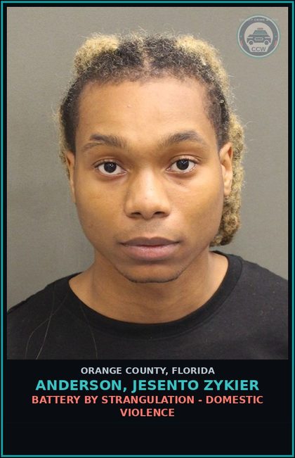 CCW arrest card for ANDERSON, JESENTO ZYKIER in Orange County: BATTERY BY STRANGULATION - DOMESTIC VIOLENCE
