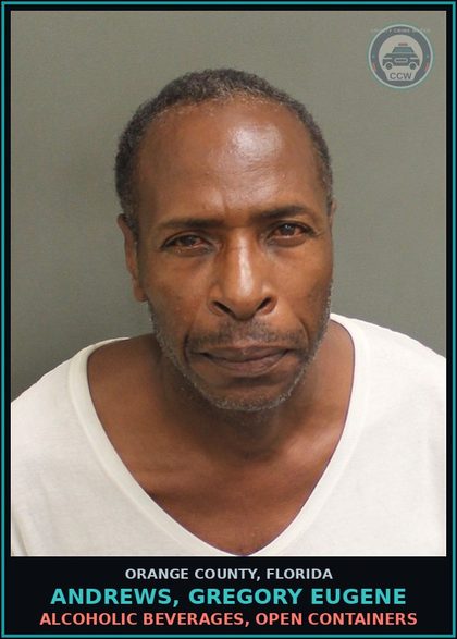 CCW arrest card for ANDREWS, GREGORY EUGENE in Orange County: ALCOHOLIC BEVERAGES, OPEN CONTAINERS