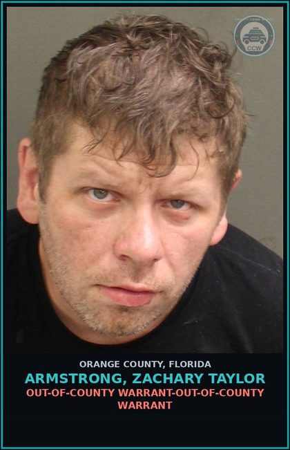 CCW arrest card for ARMSTRONG, ZACHARY TAYLOR in Orange County: OUT-OF-COUNTY WARRANT-OUT-OF-COUNTY WARRANT