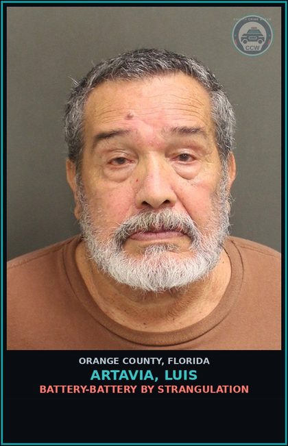 CCW arrest card for ARTAVIA, LUIS in Orange County: BATTERY-BATTERY BY STRANGULATION
