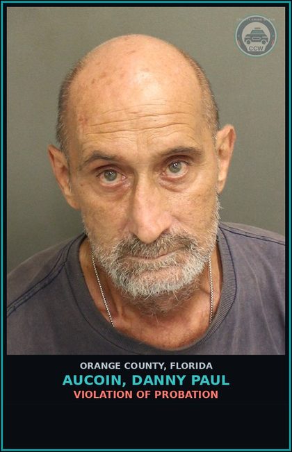 CCW arrest card for AUCOIN, DANNY PAUL in Orange County: VIOLATION OF PROBATION