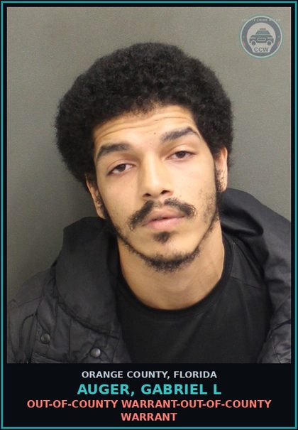 CCW arrest card for AUGER, GABRIEL L in Orange County: OUT-OF-COUNTY WARRANT-OUT-OF-COUNTY WARRANT