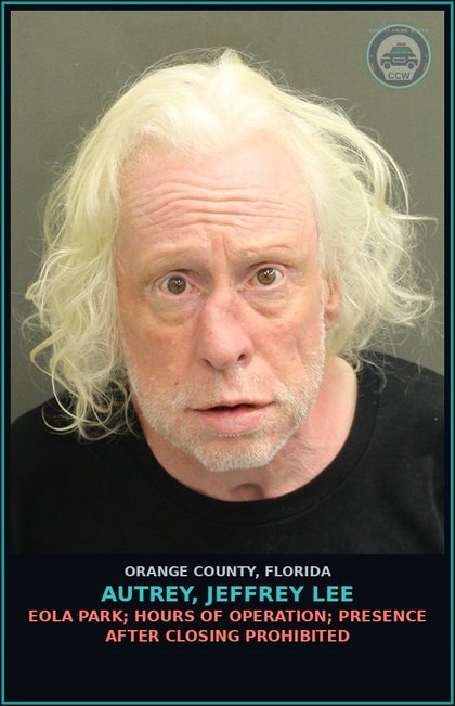 CCW arrest card for AUTREY, JEFFREY LEE in Orange County: EOLA PARK; HOURS OF OPERATION; PRESENCE AFTER CLOSING PROHIBITED