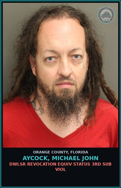 CCW arrest card for AYCOCK, MICHAEL JOHN in Orange County: DWLSR REVOCATION EQUIV STATUS 3RD SUB VIOL