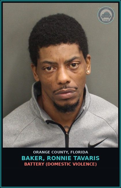CCW arrest card for BAKER, RONNIE TAVARIS in Orange County: BATTERY (DOMESTIC VIOLENCE)