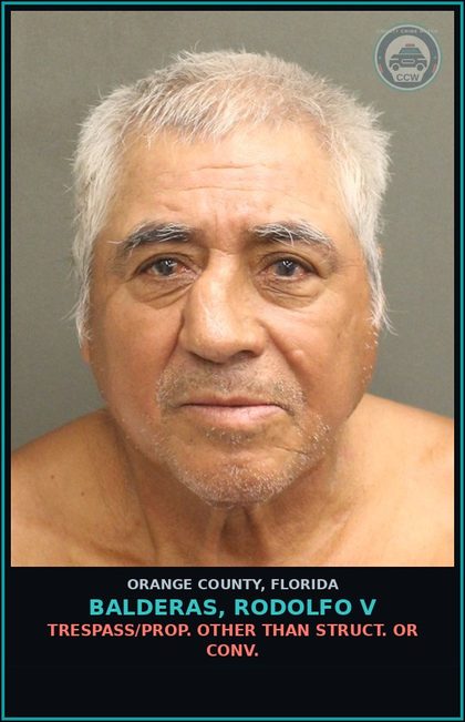 CCW arrest card for BALDERAS, RODOLFO V in Orange County: TRESPASS/PROP. OTHER THAN STRUCT. OR CONV.