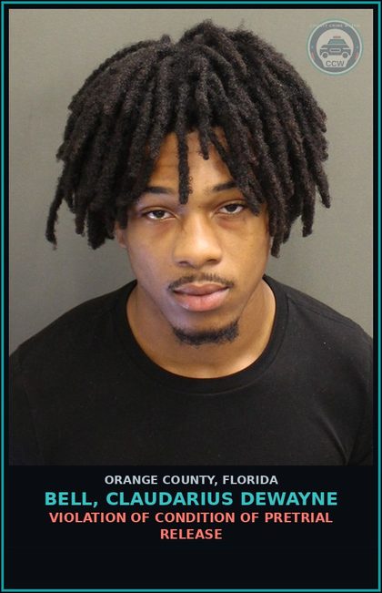 CCW arrest card for BELL, CLAUDARIUS DEWAYNE in Orange County: VIOLATION OF CONDITION OF PRETRIAL RELEASE