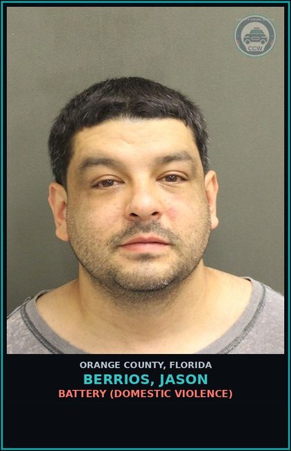 CCW arrest card for BERRIOS, JASON in Orange County: BATTERY (DOMESTIC VIOLENCE)
