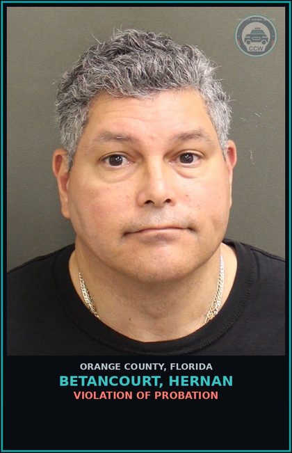CCW arrest card for BETANCOURT, HERNAN in Orange County: VIOLATION OF PROBATION