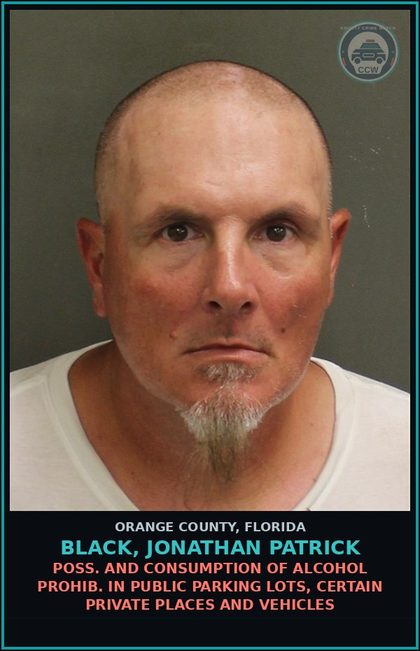 CCW arrest card for BLACK, JONATHAN PATRICK in Orange County: POSS. AND CONSUMPTION OF ALCOHOL PROHIB. IN PUBLIC PARKING LOTS, CERTAIN PRIVATE PLACES AND VEHICLES