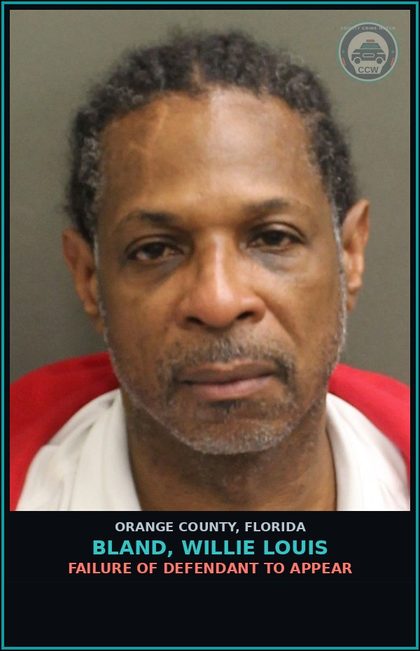 CCW arrest card for BLAND, WILLIE LOUIS in Orange County: FAILURE OF DEFENDANT TO APPEAR