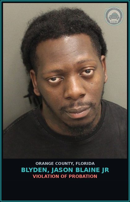 CCW arrest card for BLYDEN, JASON BLAINE JR in Orange County: VIOLATION OF PROBATION