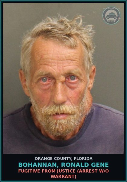 CCW arrest card for BOHANNAN, RONALD GENE in Orange County: FUGITIVE FROM JUSTICE (arrest w/o warrant)
