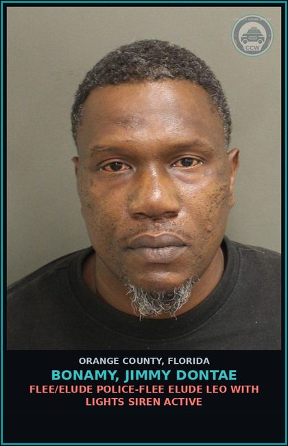 CCW arrest card for BONAMY, JIMMY DONTAE in Orange County: FLEE/ELUDE POLICE-FLEE ELUDE LEO WITH LIGHTS SIREN ACTIVE