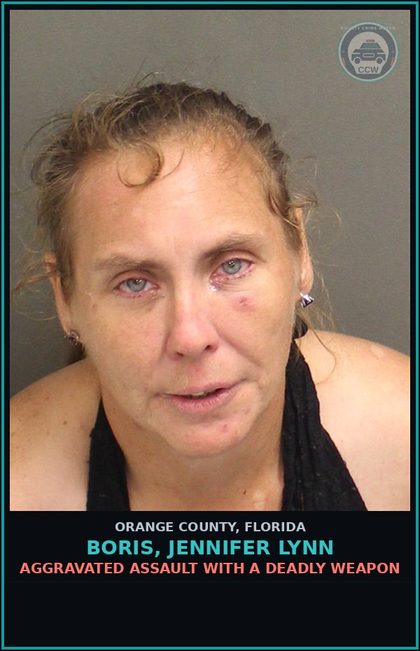 CCW arrest card for BORIS, JENNIFER LYNN in Orange County: AGGRAVATED ASSAULT WITH A DEADLY WEAPON