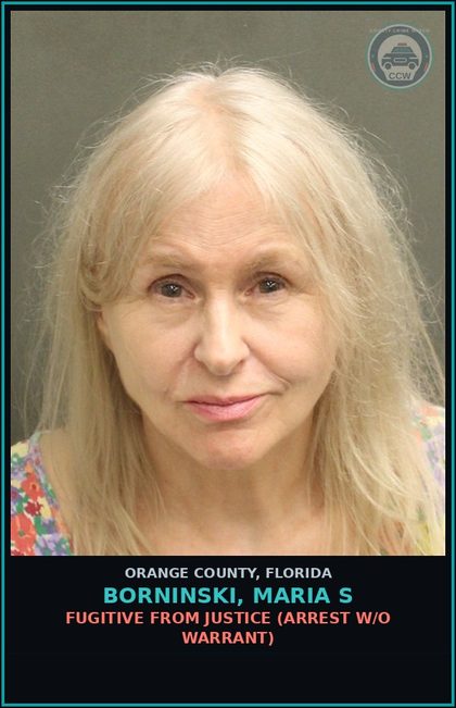 CCW arrest card for BORNINSKI, MARIA S in Orange County: FUGITIVE FROM JUSTICE (arrest w/o warrant)