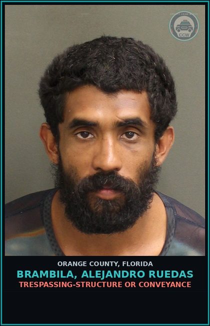 CCW arrest card for BRAMBILA, ALEJANDRO RUEDAS in Orange County: TRESPASSING-STRUCTURE OR CONVEYANCE