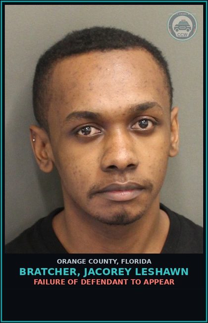 CCW arrest card for BRATCHER, JACOREY LESHAWN in Orange County: FAILURE OF DEFENDANT TO APPEAR