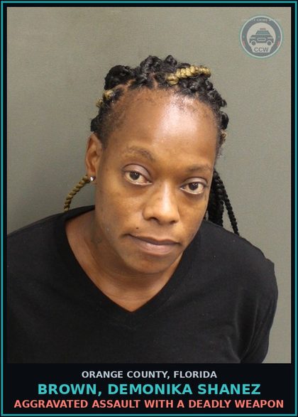 CCW arrest card for BROWN, DEMONIKA SHANEZ in Orange County: AGGRAVATED ASSAULT WITH A DEADLY WEAPON