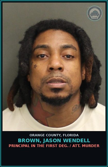 CCW arrest card for BROWN, JASON WENDELL in Orange County: PRINCIPAL IN THE FIRST DEG. / ATT. MURDER
