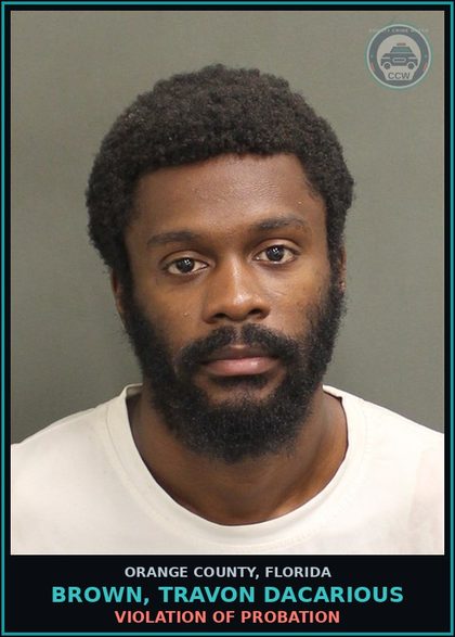 CCW arrest card for BROWN, TRAVON DACARIOUS in Orange County: VIOLATION OF PROBATION