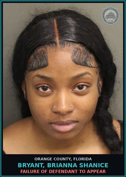 CCW arrest card for BRYANT, BRIANNA SHANICE in Orange County: FAILURE OF DEFENDANT TO APPEAR