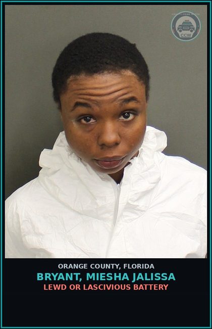 CCW arrest card for BRYANT, MIESHA JALISSA in Orange County: LEWD OR LASCIVIOUS BATTERY